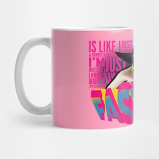 Faster!! Mug